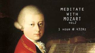 Meditate with Mozart  432Hz Classical Music  Vol 2 [upl. by Anitnoc]