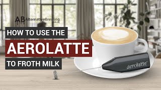 How To Use the AeroLatte To Froth Milk [upl. by Ellga]