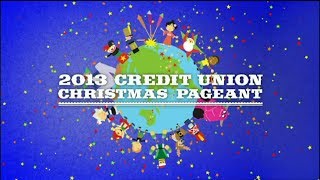 2013 Credit Union Christmas Pageant [upl. by Elocel]