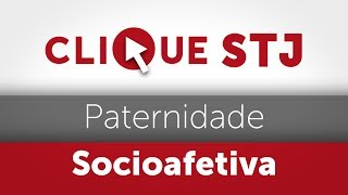 Clique STJ  Paternidade Socioafetiva 05102018 [upl. by Onailimixam]