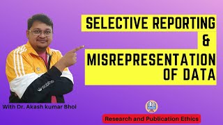 Selective Reporting amp Misrepresentation of Data  eSupport for Research  2022  Dr Akash Bhoi [upl. by Notnyw]